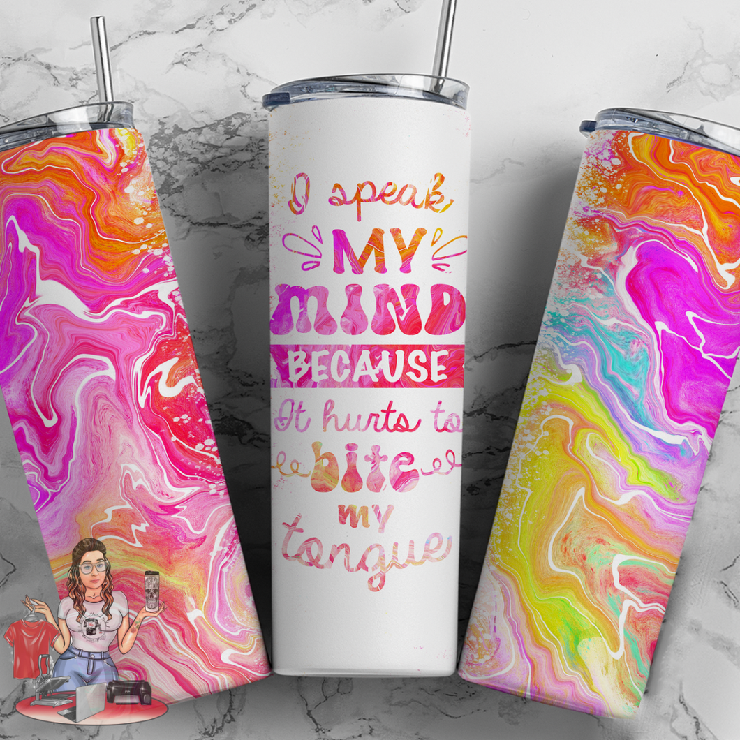 I Speak My Mind 20oz Tumbler