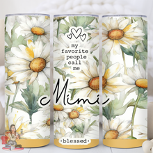 Load image into Gallery viewer, My favorite people call me 20 oz Tumbler
