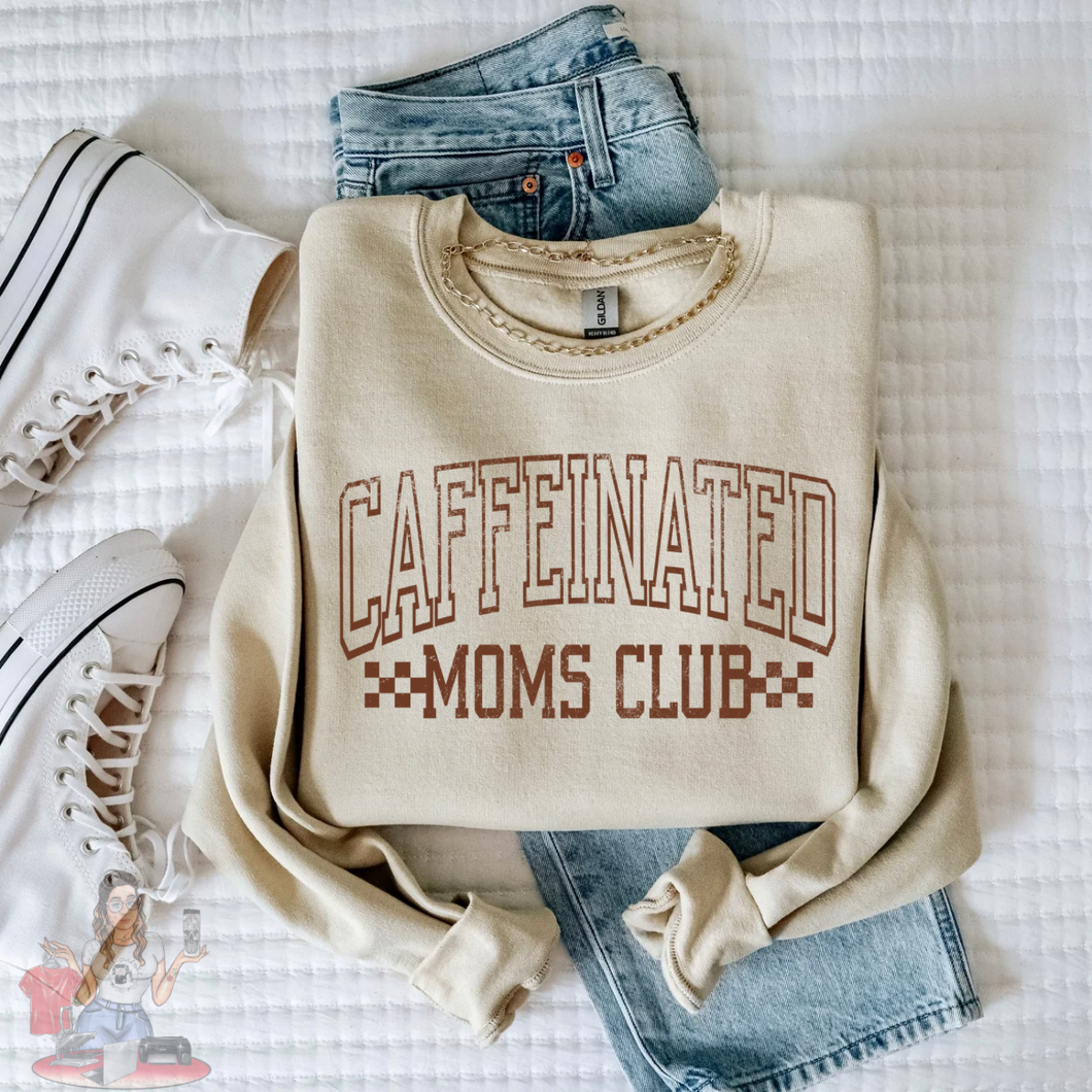 Caffeinated Moms Club Sweatshirt