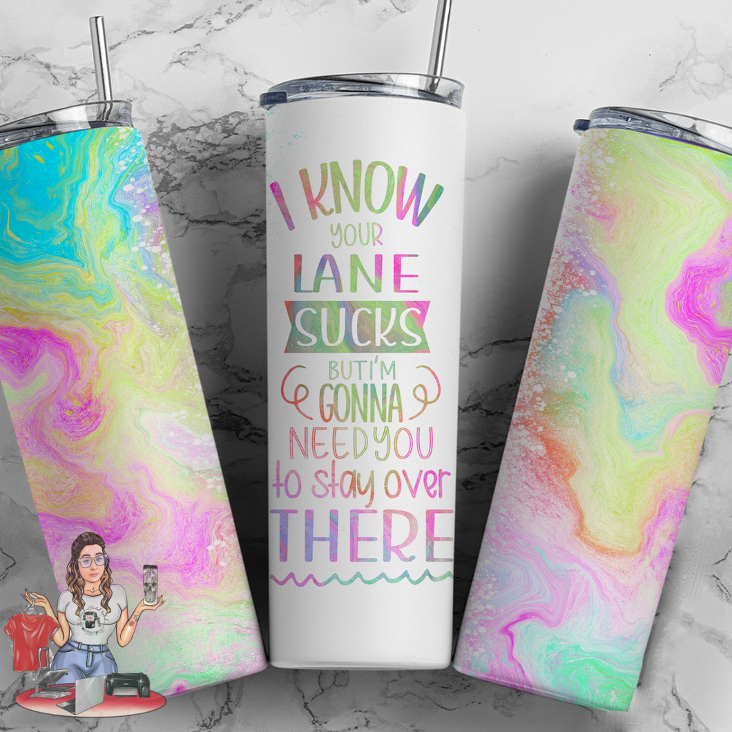 I know your lane sucks 20oz Tumbler